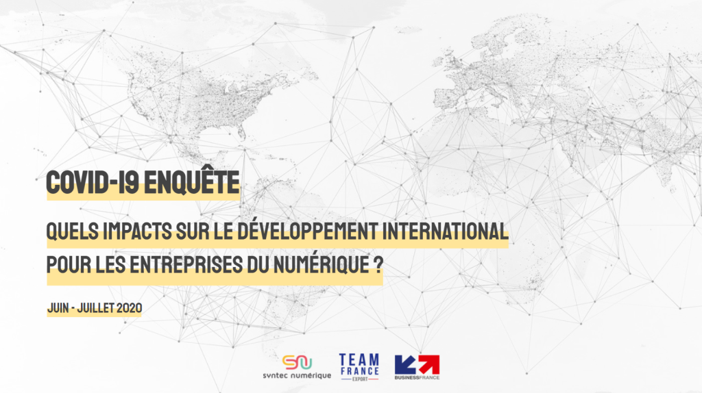 Enquête sur « Les impacts de la crise Covid-19 sur le développement international pour les entreprises du numérique ? » de juillet 2020
